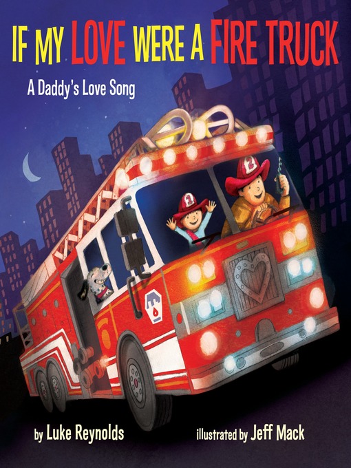 Cover image for If My Love Were a Fire Truck